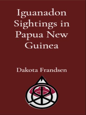 cover image of Iguanadon Sightings in Papua New Guinea